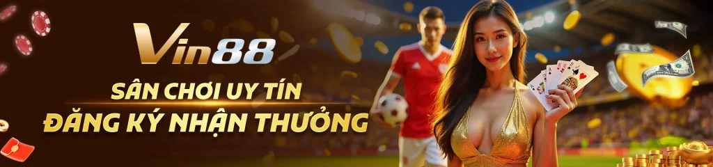 Vin88 sân chơi uy tín hàng đầu