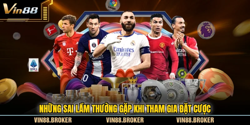 Những sai lầm thường gặp khi tham gia đặt cược