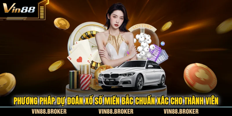 Phương pháp dự đoán xổ số miền Bắc chuẩn xác cho thành viên